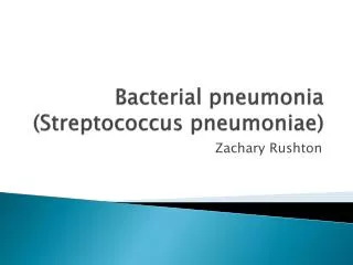 Bacterial pneumonia (Streptococcus pneumoniae )