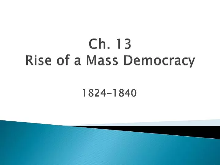 ch 13 rise of a mass democracy
