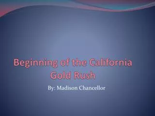 Beginning of the California Gold Rush