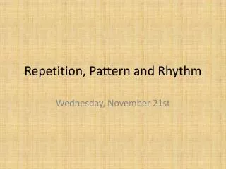 Repetition, Pattern and Rhythm