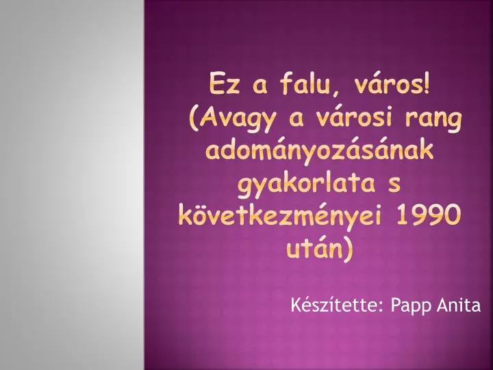 ez a falu v ros avagy a v rosi rang adom nyoz s nak gyakorlata s k vetkezm nyei 1990 ut n