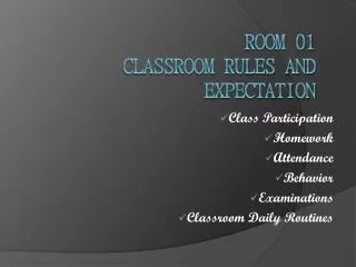 Room 01 Classroom Rules and Expectation