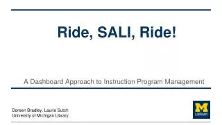 Ride, SALI, Ride!