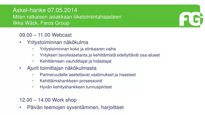 askel hanke 07 05 2014 miten ratkaisen asiakkaan liiketoimintahaasteen ilkka w ck faros group