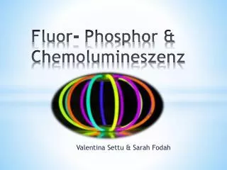 Fluor- Phosphor &amp; Chemolumineszenz