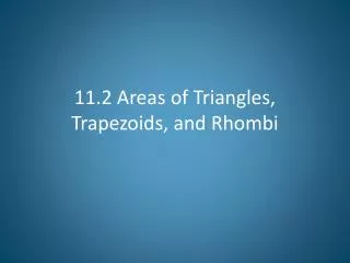 11.2 Areas of Triangles, Trapezoids, and Rhombi