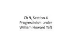 Ch 9, Section 4 Progressivism under William Howard Taft - slide 1
