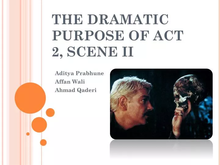 the dramatic purpose of act 2 scene ii