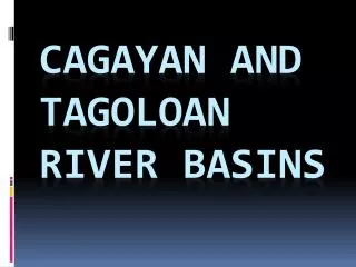 CAGAYAN AND TAGOLOAN RIVER BASINS