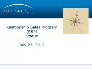 Relationship Sales Program (RSP ) Status July 27, 2012