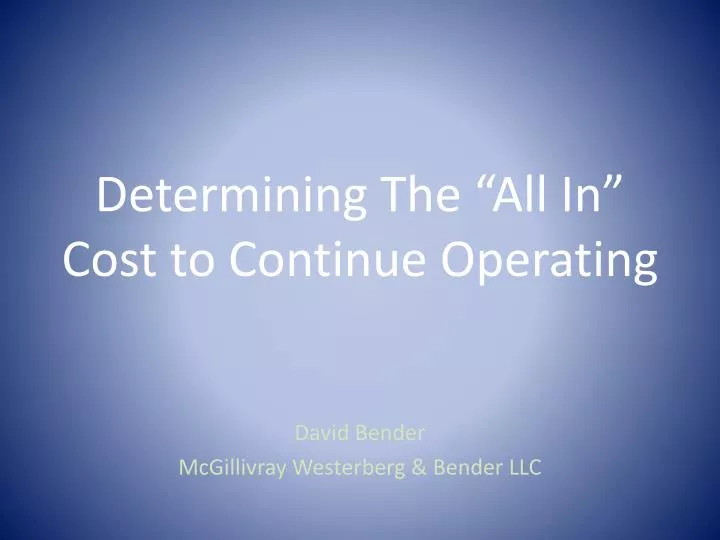 determining the all in cost to continue operating