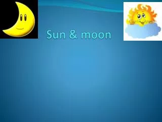 Sun &amp; moon