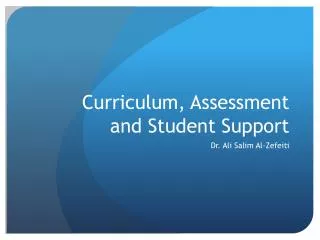Curriculum, Assessment and Student Support