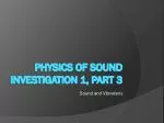 Physics of Sound Investigation 1, Part 3 - slide 1