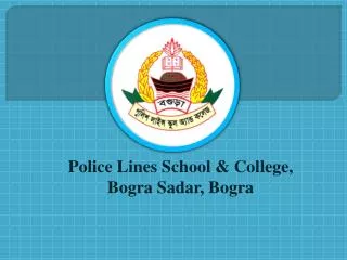 Police Lines School &amp; College, Bogra Sadar , Bogra