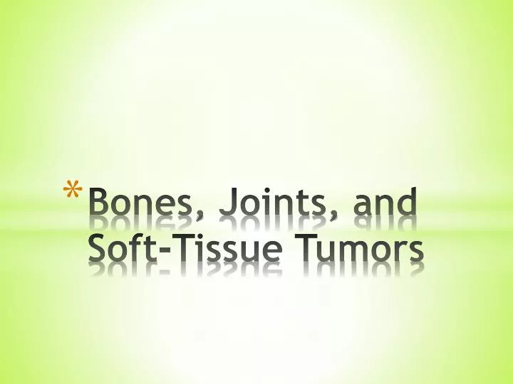bones joints and soft tissue tumors
