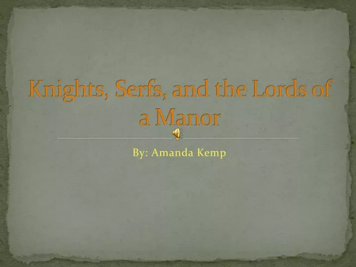 knights serfs and the lords of a manor