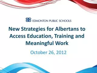 New Strategies for Albertans to Access Education, Training and Meaningful Work