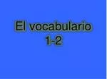 El vocabulario 1-2 - slide 1