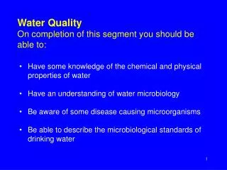 Water Quality On completion of this segment you should be able to: