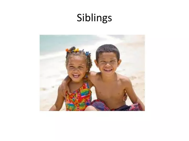 siblings