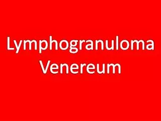 Lymphogranuloma Venereum