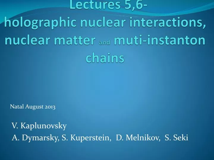 lectures 5 6 holographic nuclear interactions nuclear matter and muti instanton chains