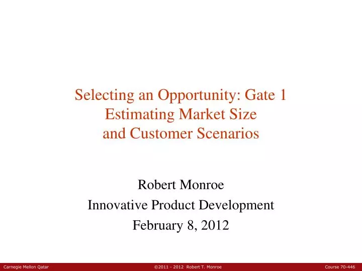 selecting an opportunity gate 1 estimating market size and customer scenarios