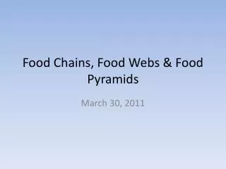 Food Chains, Food Webs &amp; Food Pyramids