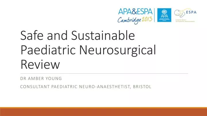 safe and sustainable paediatric neurosurgical review