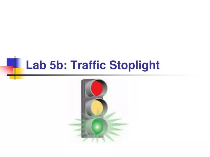 lab 5b traffic stoplight