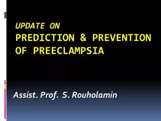 Update on Prediction &amp; prevention of Preeclampsia