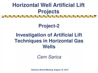Project-2 Investigation of Artificial Lift Techniques in Horizontal Gas Wells