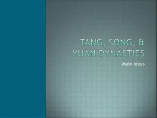 Tang, Song, &amp; Yuan Dynasties