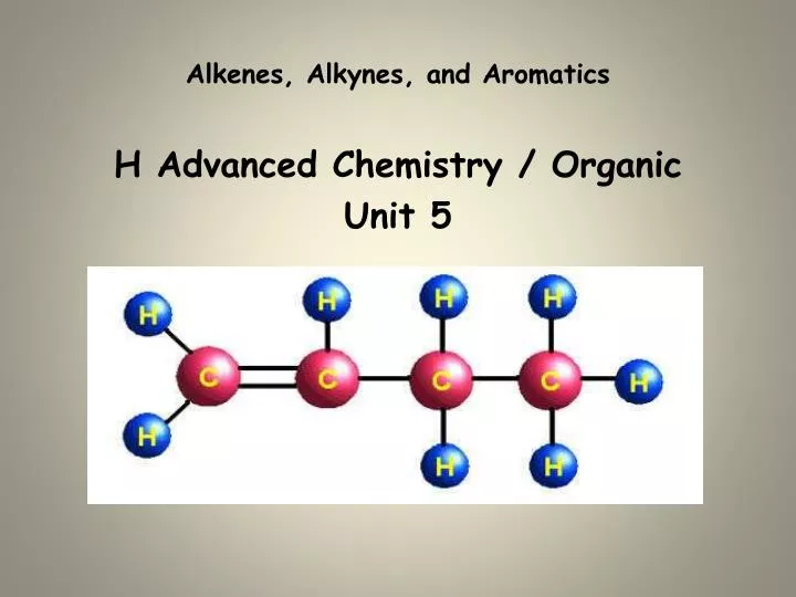 alkenes alkynes and aromatics