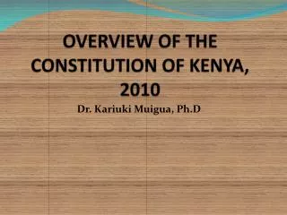 OVERVIEW OF THE CONSTITUTION OF KENYA, 2010