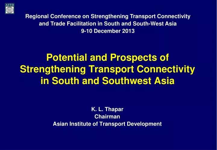 potential and prospects of strengthening transport connectivity in south and southwest asia