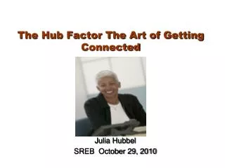 The Hub Factor The Art of Getting Connected