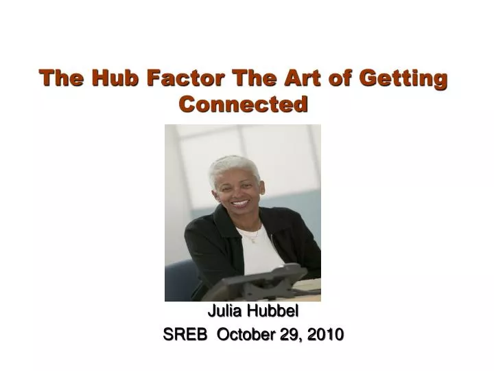 the hub factor the art of getting connected