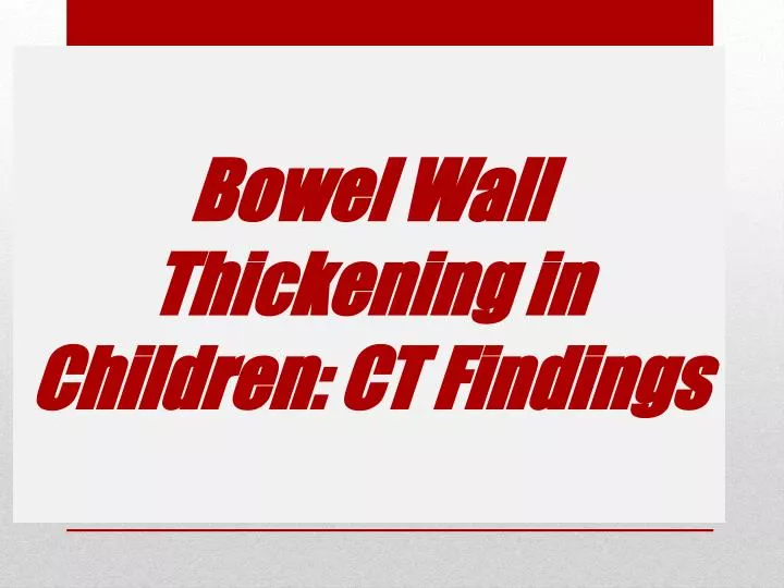 bowel wall thickening in children ct findings