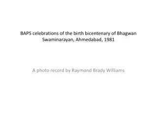 BAPS celebrations of the birth bicentenary of Bhagwan Swaminarayan , Ahmedabad , 1981