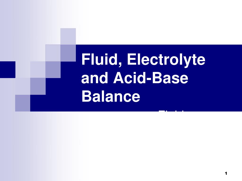 PPT - Fluid, Electrolyte and Acid-Base Balance PowerPoint Presentation ...