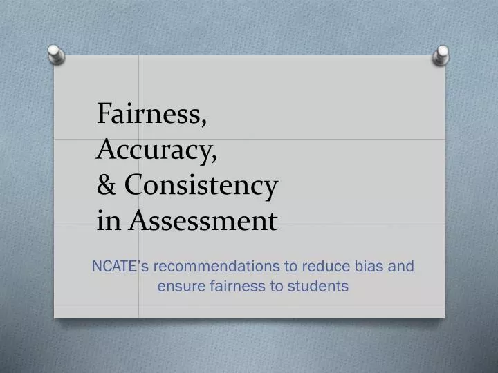 fairness accuracy consistency in assessment