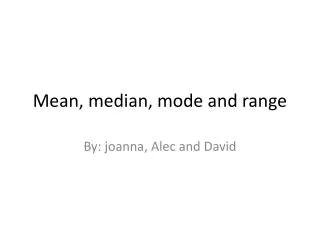 Mean, median, mode and range