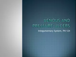 Venous and pressure ulcers