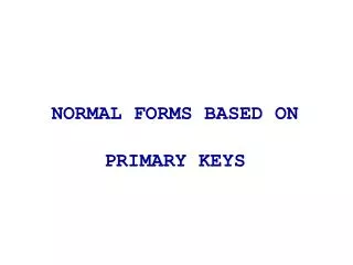 NORMAL FORMS BASED ON PRIMARY KEYS