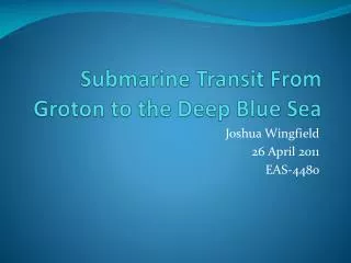 Submarine Transit From Groton to the Deep Blue Sea