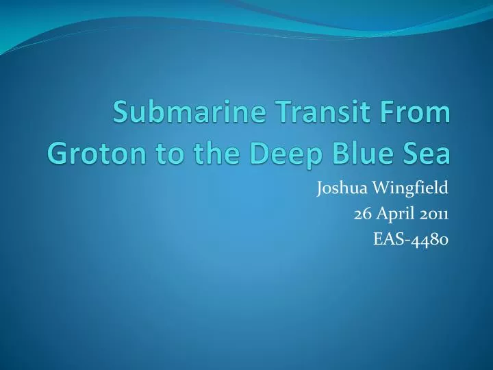 submarine transit from groton to the deep blue sea