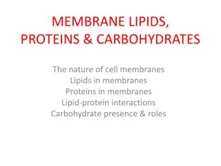 MEMBRANE LIPIDS, PROTEINS &amp; CARBOHYDRATES