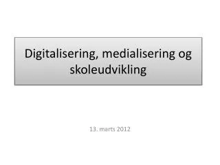 digitalisering medialisering og skoleudvikling